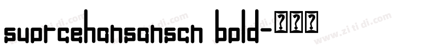 suorcehansanscn bold字体转换